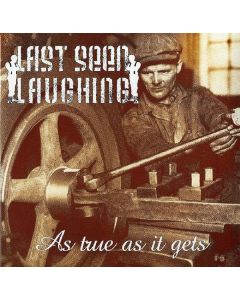 Last Seen Laughing - As True As It Gets LP