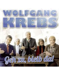 Wolfgang Krebs: Geh zu, bleib da! CD