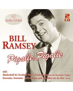 Bill Ramsey (1931-2021) - Pigalle, Pigalle: 40 große Erfolge CD