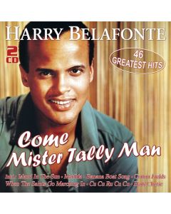 Harry Belafonte - Come Mister Tally Man: 46 Greatest Hits CD