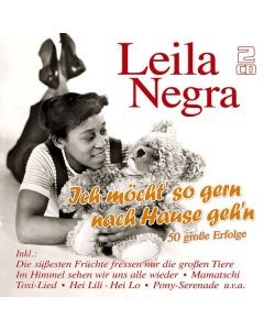 Leila Negra - Ich möcht' so gern nach Hause geh'n - 50 Erfolge CD