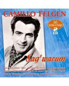 Camillo Felgen - Sag' warum: 50 große Erfolge CD