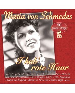 Maria von Schmedes - I hab' rote Haar: 50 große Erfolge CD