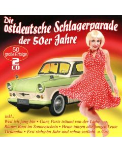 Die ostdeutsche Schlagerparade der 50er Jahre CD