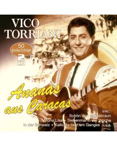 Vico Torriani - Ananas aus Caracas: 50 große Erfolge CD