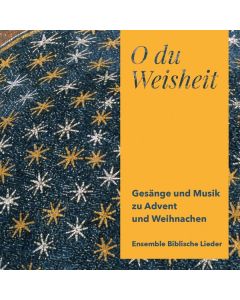Ensemble Biblische Lieder - O du Weisheit (Gesänge & Musik zu Advent & Weihnachten) CD