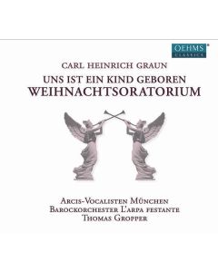 Carl Heinrich Graun (1703-1759) - Weihnachtsoratorium "Uns ist ein Kind geboren" CD