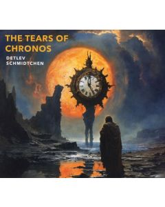 Detlev Schmidtchen - The Tears Of Chronos CD