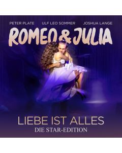 Peter Plate, Ulf Leo Sommer & Joshua Lange - Romeo & Julia: Liebe ist Alles (Die Star Edition) CD