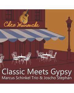 Marcus Schinkel Trio & Joscho Stephan - Classic Meets Gypsy CD