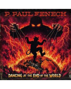 P. Paul Fenech - Dancing At The End Of The World CD