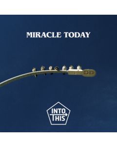 Into This - Miracle Today CD