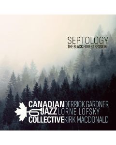 Canadian Jazz Collective - Septology - The Black Forest Session LP