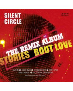 Silent Circle - Stories 'Bout Love (The Remix Album) CD