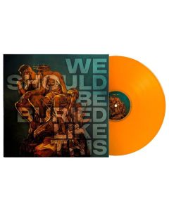 Bloodred Hourglass - We Should Be Buried Like This (Limited Edition) (Transparent Orange Vinyl) LP