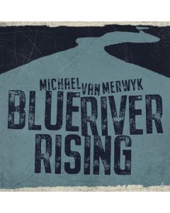 Michael Van Merwyk - Blue River Rising CD
