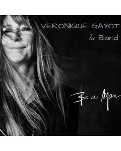 Veronique Gayot - Be A Man CD