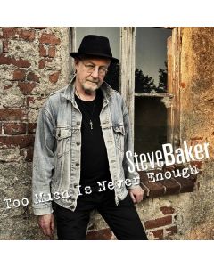 Steve Baker - Too Much Is Never Enough CD