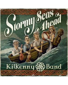 Kilkenny Band - Stormy Seas Ahead CD