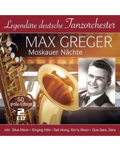 Max Greger - Moskauer Nächte: 50 große Erfolge CD