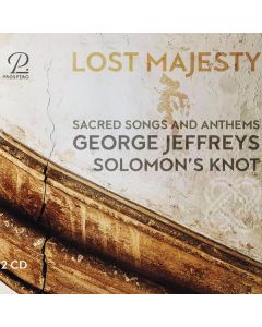 George Jeffreys (1610-1685) - Lost Majesty - Sacred Songs and Anthems CD