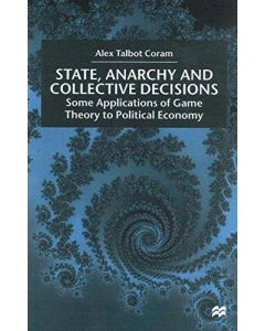 Alex Talbot Coram • State, Anarchy and Collective Decisions