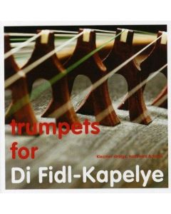Di Fidl-Kapelye • Trumpets for Di Fidl-Kapelye CD