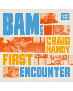 BAM Meets Craig Handy - First Encounter CD