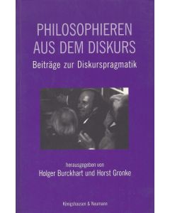 Philosophieren aus dem Diskurs • Beiträge zur Diskurspragmatik