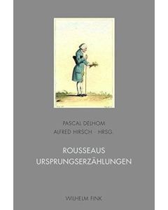 Rousseaus Ursprungserzählungen
