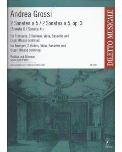 Andrea Grossi (1660-1696) • 2 Sonaten a 5 / 2 Sonatas a 5, op. 3