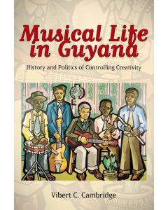 Vibert C. Cambridge • Musical Life in Guyana