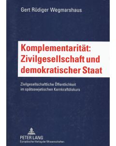 Gert Rüdiger Wegmarshaus • Komplementarität: Zivilgesellschaft und demokratischer Staat