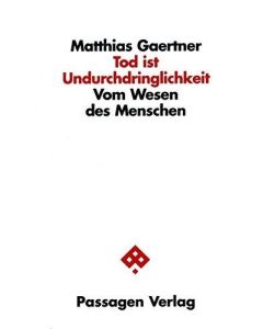 Matthias Gaertner • Tod ist Undurchdringlichkeit