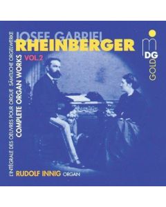 Josef Gabriel Rheinberger (1839-1901) • Complete Organ Works Vol. 2 CD