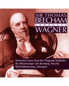 Sir Thomas Beecham conducts Richard Wagner (1813-1883) CD