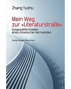 Zhang Yushu • Mein Weg zur »Literaturstraße«