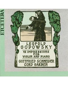 Leopold Godowsky (1870-1938) • 12 Impressions for Violin and Piano CD