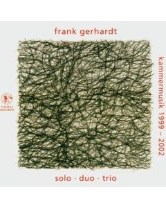 Frank Gerhardt • Kammermusik 1999-2002 CD