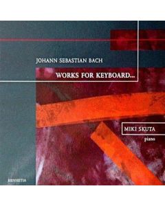 Johann Sebastian Bach (1685-1750) • Works for Keyboard CD • Miki Skuta