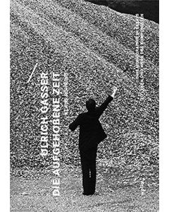 Ulrich Gasser • Die aufgehobene Zeit