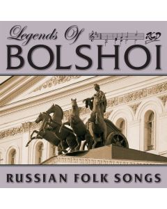 Legends Of Bolshoi - Russian Folk Songs CD