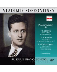 Vladimir Sofronitzky spielt Werke von Chopin, Schubert & Mendelssohn CD