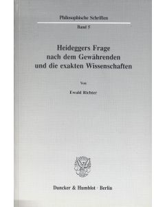 Ewald Richter • Heideggers Frage nach dem Gewährenden und die exakten Wissenschaften