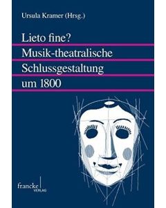 Lieto fine? • Musik-theatralische Schlussgestaltung um 1800