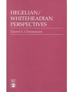 Darrel E. Christensen • Hegelian / Whiteheadian Perspectives