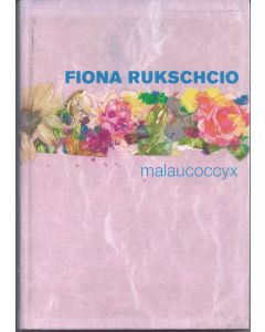 Fiona Rukschcio • malaucoccyx