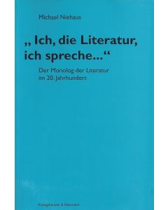 Michael Niehaus • Ich, die Literatur, ich spreche...