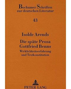 Isolde Arends • Die späte Prosa Gottfried Benns