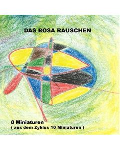 Das Rosa Rauschen • 8 Miniaturen CD